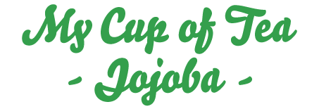 My Cup of Tea - Jojoba -